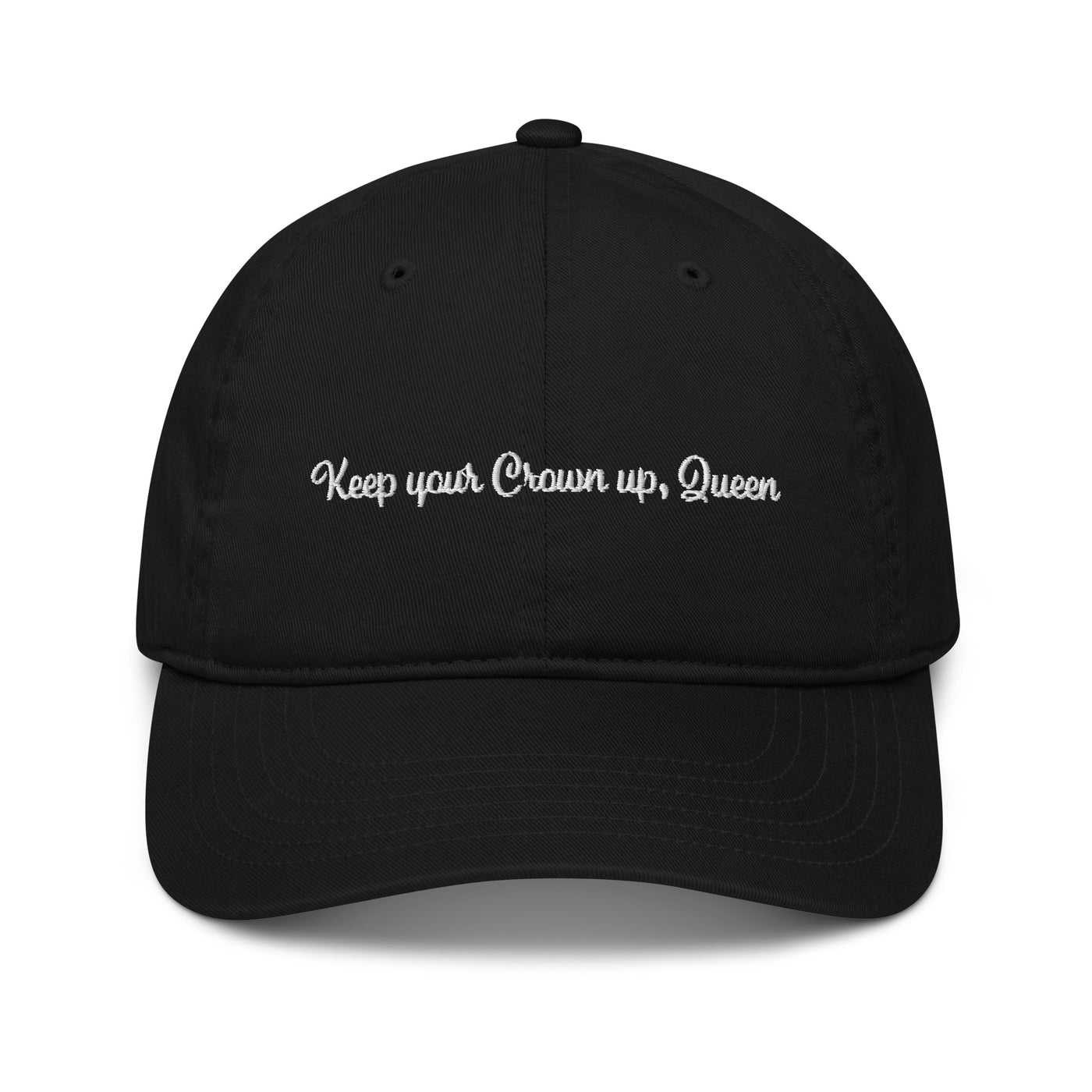 Keep your Crown up, Queen - Organic Baseball Hat