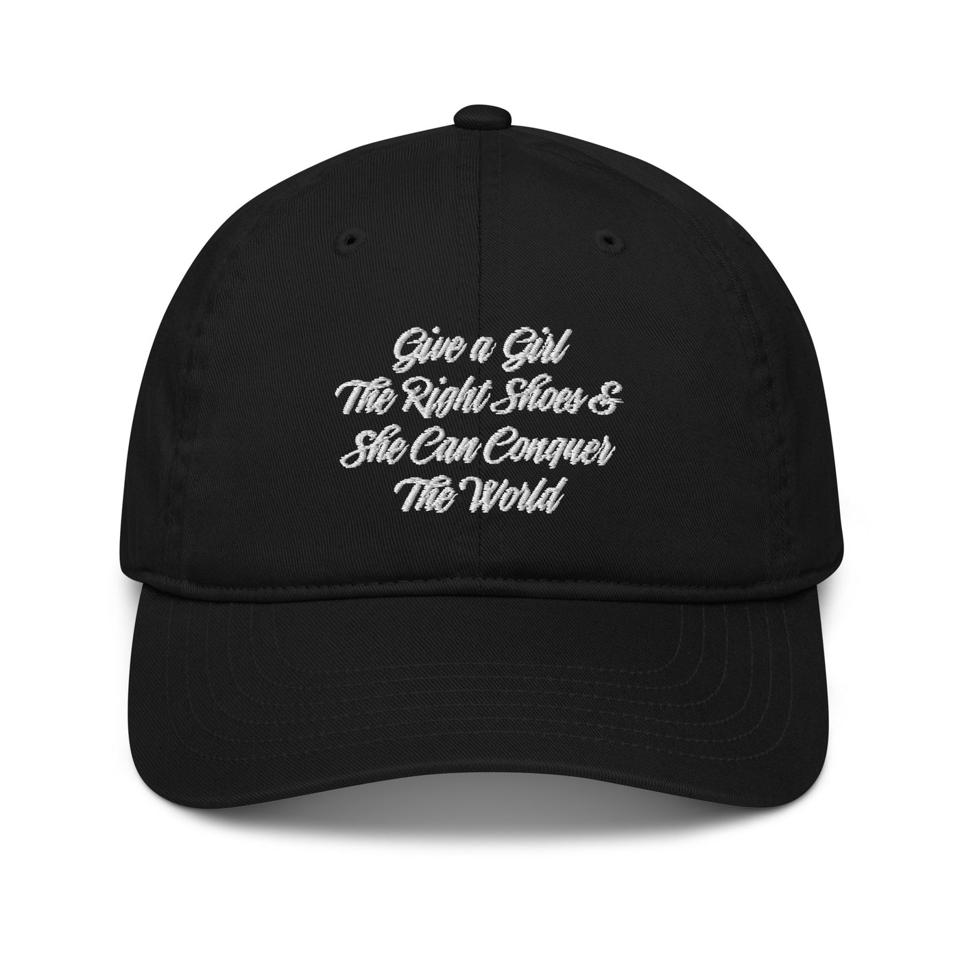 Give the girl the right shoes, and she can conquer the world - Organic baseball hat