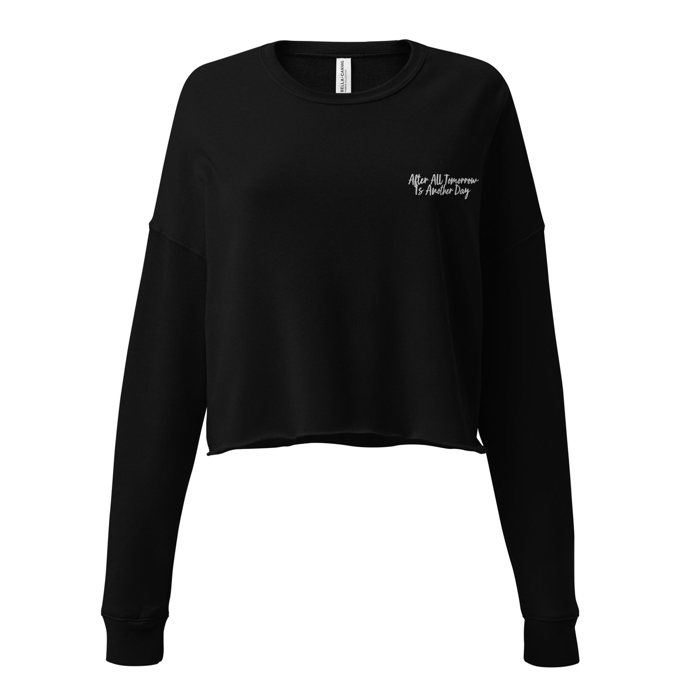 After All Tomorrow is Another Day - Cropped Sweatshirt