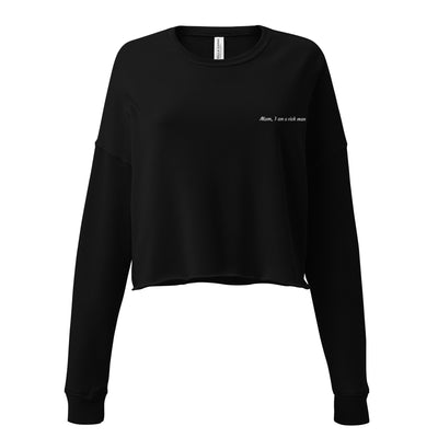 Mom, I am a Rich Man - Cropped Sweatshirt