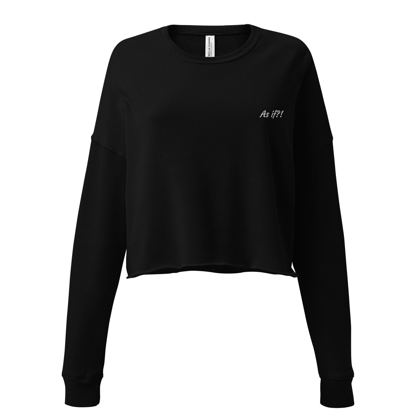 As If?! - Cropped Sweatshirt